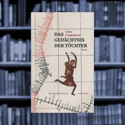 Irene Langemann: Das Gedächtnis der Töchter